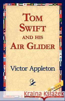 Tom Swift and His Air Glider Victor, II Appleton 9781421816005 1st World Library - książka
