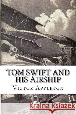 Tom Swift and his Airship Appleton, Victor 9781727771855 Createspace Independent Publishing Platform - książka