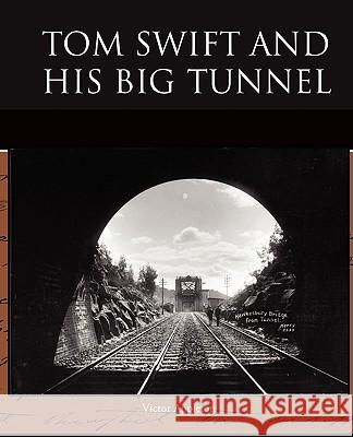 Tom Swift and His Big Tunnel Victor Appleton 9781438527758 Book Jungle - książka