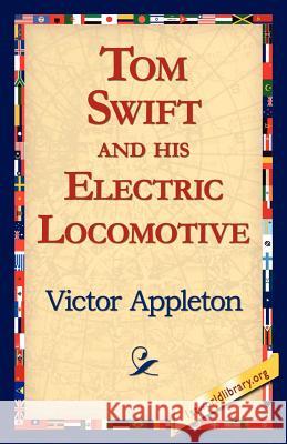 Tom Swift and His Electric Locomotive Victor, II Appleton 9781421811871 1st World Library - książka