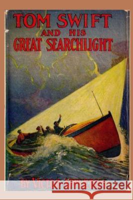 Tom Swift and his Great Searchlight Appleton, Victor 9781522793717 Createspace Independent Publishing Platform - książka