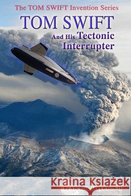 Tom Swift and His Tectonic Interrupter Victor Appleto Thomas Hudson 9781499563467 Createspace - książka