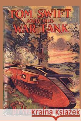 Tom Swift and his War Tank Appleton, Victor 9781522813330 Createspace Independent Publishing Platform - książka