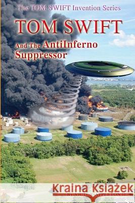 Tom Swift and the AntiInferno Suppressor Hudson, Thomas 9781499575309 Createspace - książka