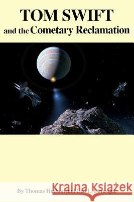 Tom Swift and the Cometary Reclamation Thomas Hudson Leo L. Levesque 9781503309906 Createspace - książka