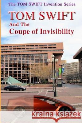 TOM SWIFT And The Coupe of Invisibility Hudson, Thomas 9781501085345 Createspace - książka