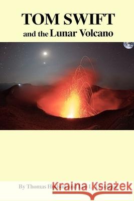 TOM SWIFT and the Lunar Volcano Levesque, Leo L. 9781508690092 Createspace - książka