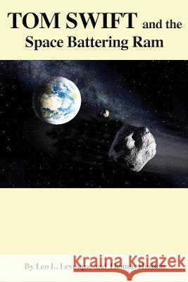 TOM SWIFT and the Space Battering Ram Hudson, Thomas 9781508879374 Createspace - książka