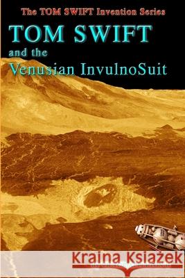 Tom Swift and the Venusian InvulnoSuit Hudson, Thomas 9781723245596 Createspace Independent Publishing Platform - książka