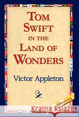 Tom Swift in the Land of Wonders Victor, II Appleton 9781421815114 1st World Library - książka