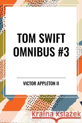 Tom Swift Omnibus #3 Victor, II Appleton 9798880923854 Start Classics - książka