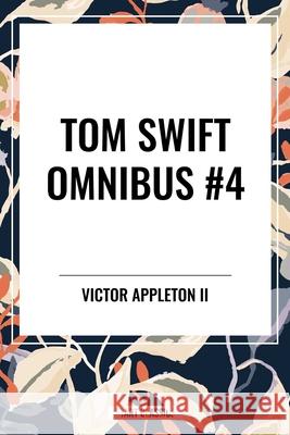 Tom Swift Omnibus #4 Victor Appleton 9798880923878 Start Classics - książka