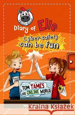 Tom tames his online world: Cyber safety can be fun [Internet safety for kids] Newton, Helena 9781925300079 Bright Zebra - książka