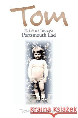 Tom: The Life and Times of a Portsmouth Lad Tom Edwards 9781796003932 Xlibris Au - książka