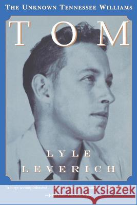 Tom: The Unknown Tennessee Williams Lyle Leverich 9780393316636 W. W. Norton & Company - książka