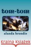 tom-tom Brondie, Alanda 9781495993787 Createspace