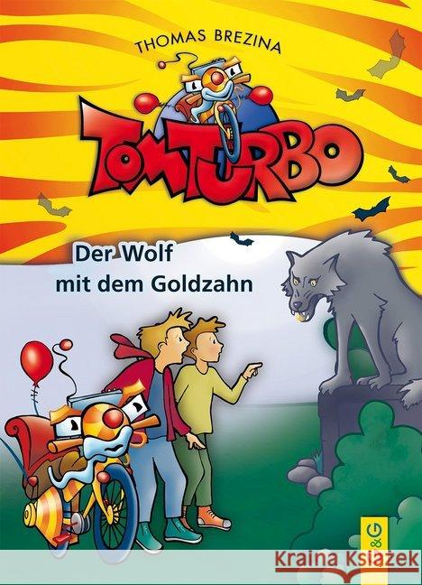 Tom Turbo - Der Wolf mit dem Goldzahn : Inkl. Download Brezina, Thomas C. 9783707415568 G & G Verlagsgesellschaft - książka