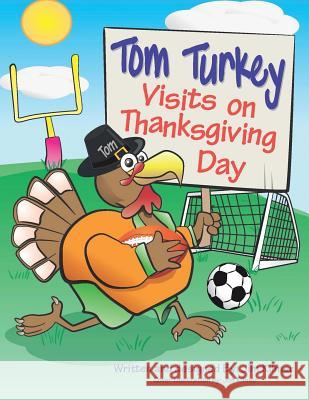 Tom Turkey Visits on Thanksgiving Day Jim Kilmer 9781496927330 Authorhouse - książka