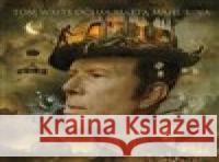 Tom Waits očima Matta Mahurina Matt Mahurin 9788075117076 Volvox Globator - książka