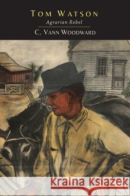 Tom Watson: Agrarian Rebel: Agrarian Rebel Woodward, C. Vann 9781614275961 Martino Fine Books - książka