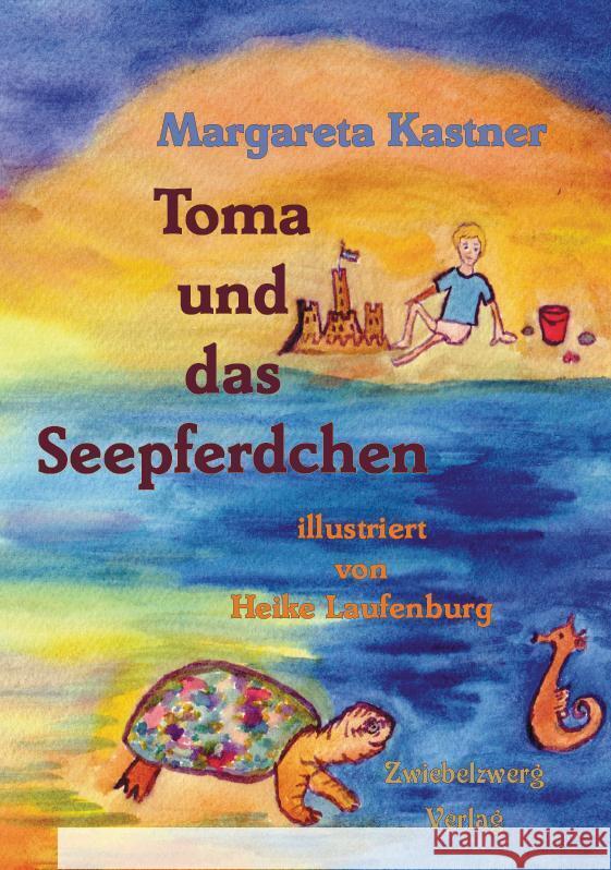 Toma und das Seepferdchen Kastner, Margareta 9783969070338 Zwiebelzwerg - książka