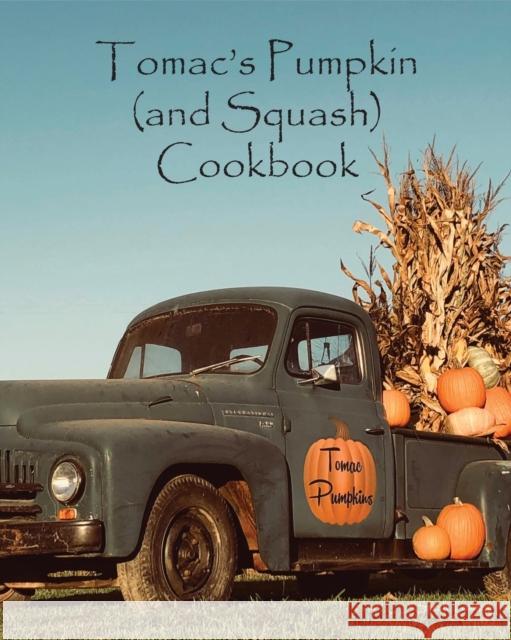 Tomac's Pumpkin and Squash Cookbook Sarah Tomac 9781952265044 Sarah J Tomac - książka