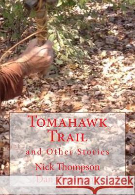 Tomahawk Trail: : and Other Stories Thompson, Dan 9781502392121 Createspace - książka