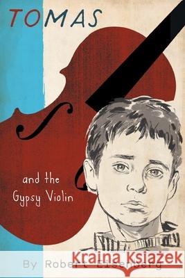 Tomas and the Gypsy Violin Robert Eisenberg 9780228846093 Tellwell Talent - książka
