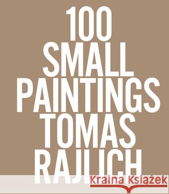 Tomas Rajlich: 100 Small Pantings Rajlich, Tomas 9788074373428 KANT - książka