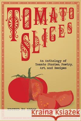 Tomato Slices Iscah 9780983551980 Amoeba Ink Co. - książka