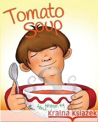 Tomato Soup Wendy J. Shores Hanna Riiki Cassandra Bowe 9781533258489 Createspace Independent Publishing Platform - książka