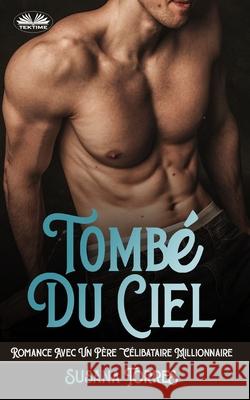 Tombé Du Ciel: Romance Avec Un Père Célibataire Millionnaire Susana Torres, Melanie Escobar 9788835428565 Tektime - książka