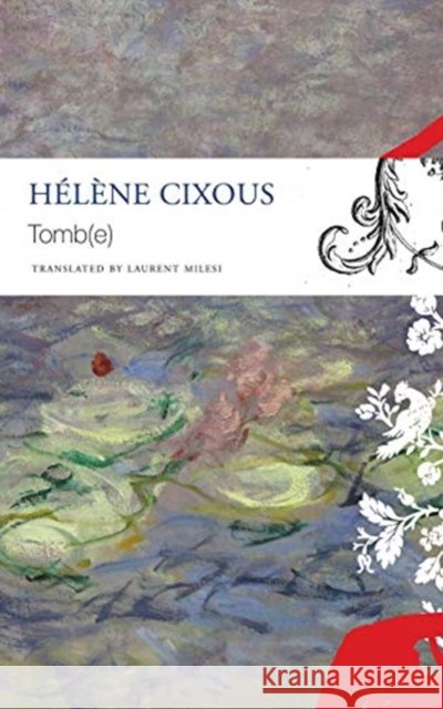 Tomb(e) Helene Cixous 9780857427540 Seagull Books London Ltd - książka