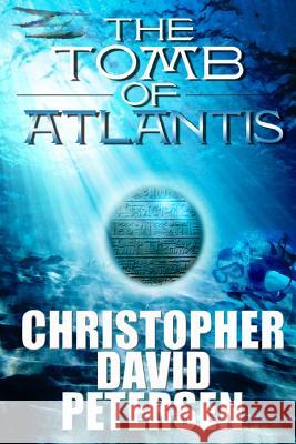 Tomb of Atlantis Christopher David Petersen 9781502569691 Createspace - książka