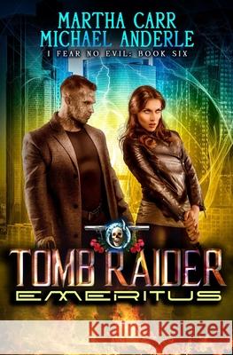 Tomb Raider Emeritus: An Urban Fantasy Action Adventure Michael Anderle, Martha Carr 9781642023855 Lmbpn Publishing - książka