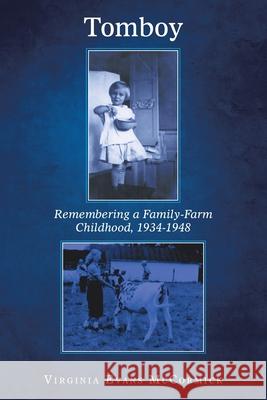 Tomboy: Remembering a Family-Farm Childhood, 1934-1948 Virginia Evans McCormick 9781665544375 Authorhouse - książka