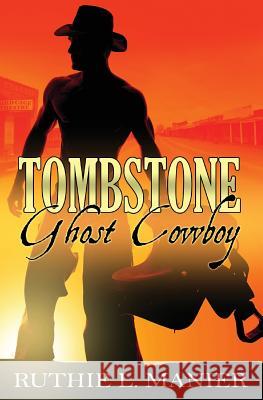 Tombstone Ghost Cowboy Ruthie L. Manier Christina Schrunk Melchelle Fowle 9781546370345 Createspace Independent Publishing Platform - książka