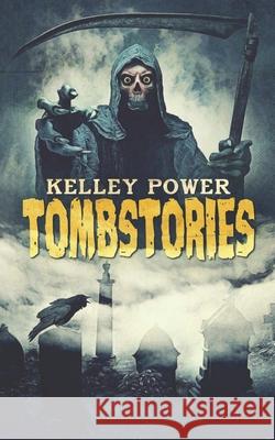 Tombstories Kelley Power 9781774780503 Engen Books - książka