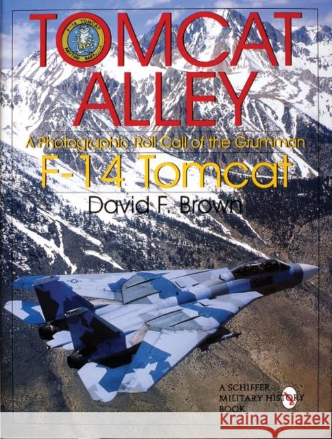 Tomcat Alley: A Photographic Roll Call of the Grumman F-14 Tomcat David F. Brown 9780764304774 Schiffer Publishing - książka