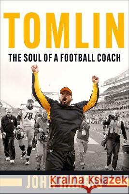 Tomlin: The Making of a Football Coach John Harris 9781683584759 Sports Publishing LLC - książka