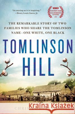 Tomlinson Hill: The Remarkable Story of Two Families Who Share the Tomlinson Name - One White, One Black Tomlinson, Chris 9781250070449 St. Martin's Griffin - książka