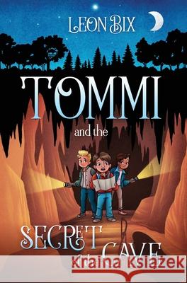 Tommi and the Secret of the Cave Leon Bix 9783952637616 Leon Bix - książka