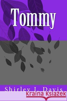 Tommy Shirley J. Davis 9781530102099 Createspace Independent Publishing Platform - książka