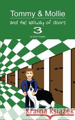 Tommy & Mollie and the Hallway of Doors 3 David Pepper 9781480171855 Createspace - książka