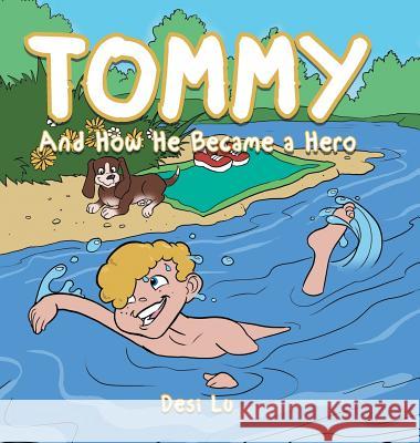 Tommy: And How He Became a Hero Desi Lu 9781504985772 Authorhouse - książka