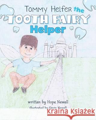Tommy Helfer the Tooth Fairy Helper Hope Newell Devin Newell 9780990813705 MindStir Media - książka
