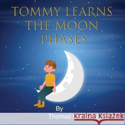 Tommy Learns the Moon Phases Thomas Conti   9798385653720 Independently Published - książka