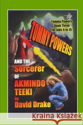 Tommy Powers and the Sorcerer of Akmindo Teeki Tom Gnagey David Drake 9781520628554 Independently Published - książka