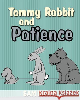 Tommy Rabbit and Patience Sam Dawn 9781533369512 Createspace Independent Publishing Platform - książka