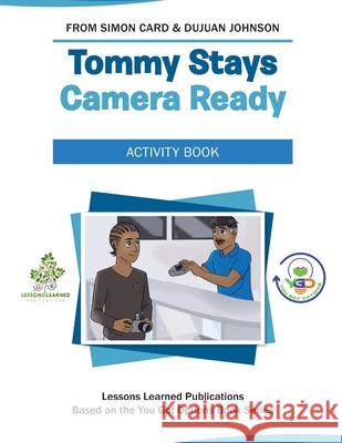Tommy Stays Camera Ready Activity Book Simon Card, Dujuan Johnson, Gabriel Tumblod 9798534213638 Independently Published - książka